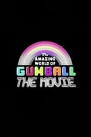 The Amazing World of Gumball: The Movie