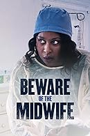 Beware of the Midwife